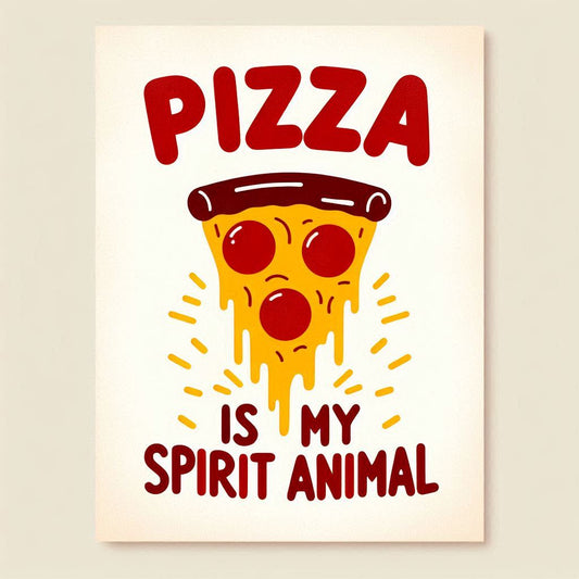 Pizza Is My Spirit Animal